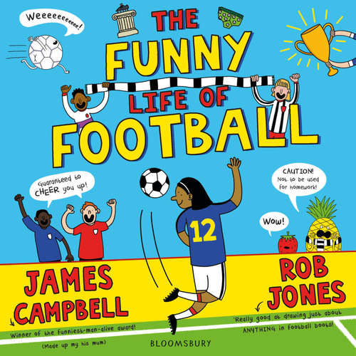 Audiobook The Funny Life of Football - WINNER of The Sunday Times Children's Sports Book of the Year 2023 - James Campbell - James Campbell