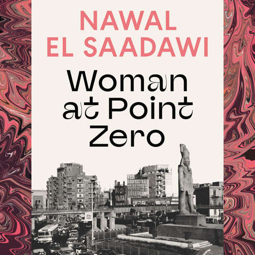 Audiobook Woman at Point Zero - Nawal El Saadawi - Amira Ghazalla