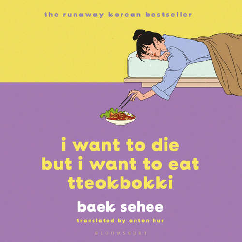 Audiobook I Want to Die but I Want to Eat Tteokbokki - Baek Sehee - Jully Lee