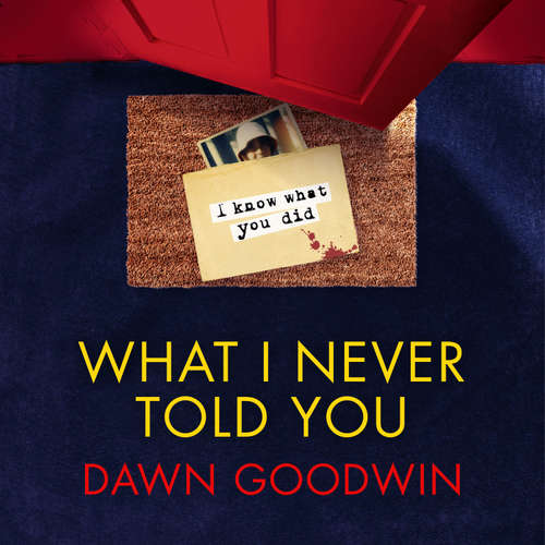 Audiobook What I Never Told You - Dawn Goodwin - Harriet Lang