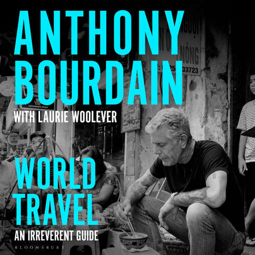 Audiobook World Travel - Anthony Bourdain - Bill Buford
