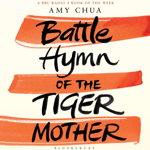 Audiobook Battle Hymn of the Tiger Mother - Amy Chua - Amy Chua