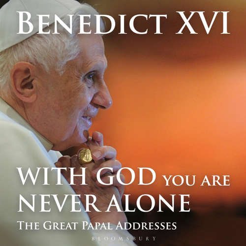 Audiobook With God You Are Never Alone - Pope Benedict XVI - Jeremy Clyde