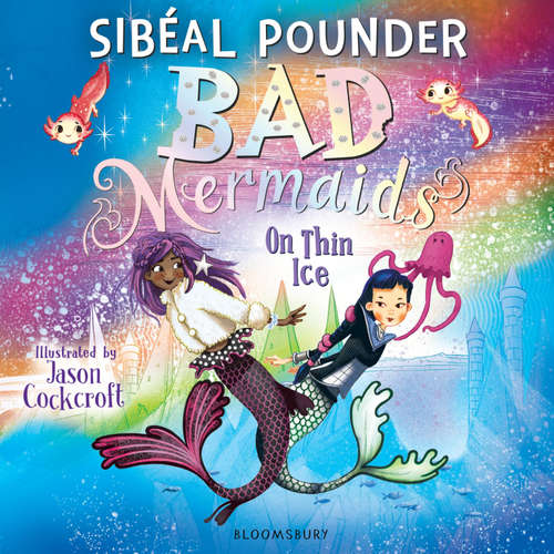 Audiobook Bad Mermaids: On Thin Ice - Sibéal Pounder - Jessica Hayles