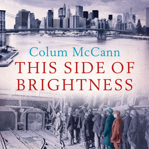 Audiobook This Side of Brightness - Colum McCann - Dion Graham