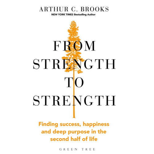 Audiobook From Strength to Strength - Arthur C. Brooks - Arthur C. Brooks
