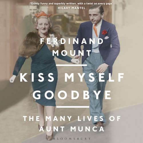 Audiobook Kiss Myself Goodbye - Ferdinand Mount - Paul Blezard
