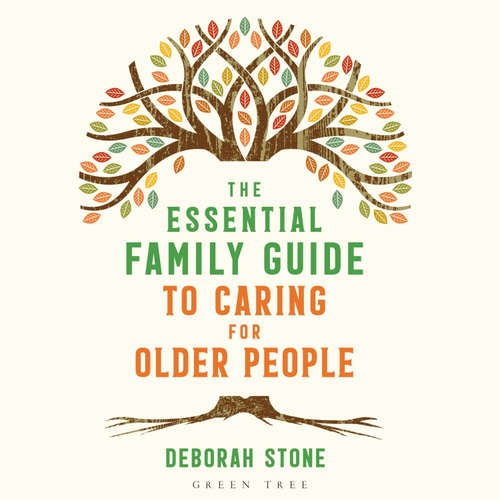 Audiobook The Essential Family Guide to Caring for Older People - Deborah Stone - Maggie Ollerenshaw