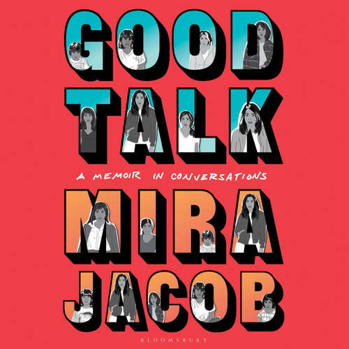 Audiobook Good Talk - Mira Jacob - Mira Jacob