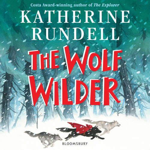 Audiobook The Wolf Wilder - Katherine Rundell - Tamsin Greig