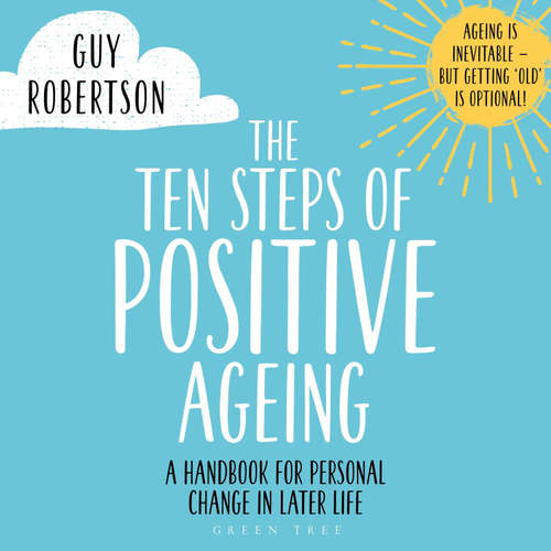 Audiobook The Ten Steps of Positive Ageing - Guy Robertson - Guy Robertson