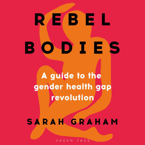 Audiobook Rebel Bodies - Sarah Graham - Florence Howard