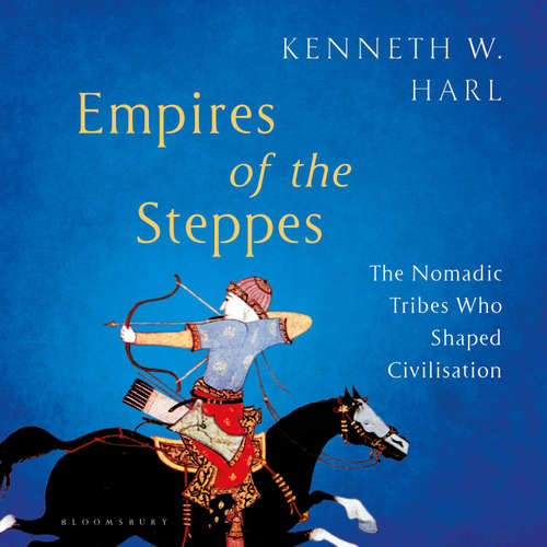 Audiobook Empires of the Steppes - Kenneth W. Harl - John Moraitis