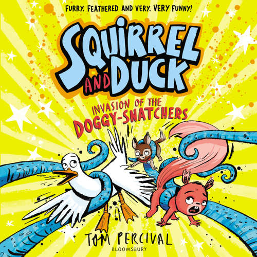 Audiobook Squirrel and Duck: Invasion of the Doggy-Snatchers - Tom Percival - Stephen Alan Yorke