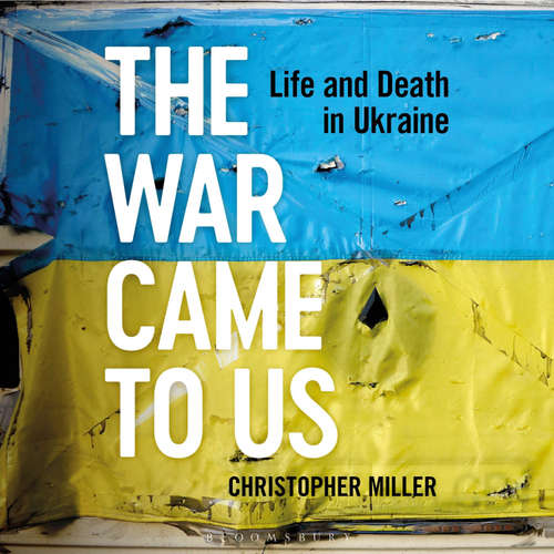 Audiobook The War Came To Us - Christopher Miller - Christopher Miller