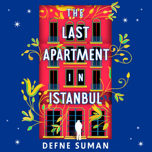 Audiobook The Last Apartment in Istanbul - Defne Suman - John Moraitis