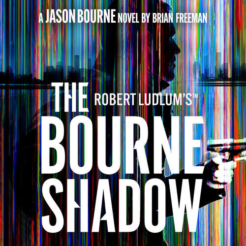 Audiobook Robert Ludlum's™ The Bourne Shadow - Brian Freeman - Scott Brick