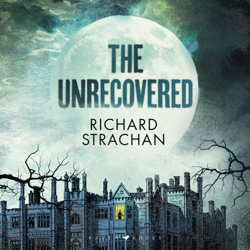 Audiobook The Unrecovered - Richard Strachan - Anna Burnett