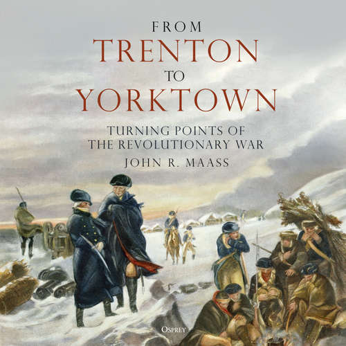 Audiobook From Trenton to Yorktown - John R. Maass - Jeff Harding