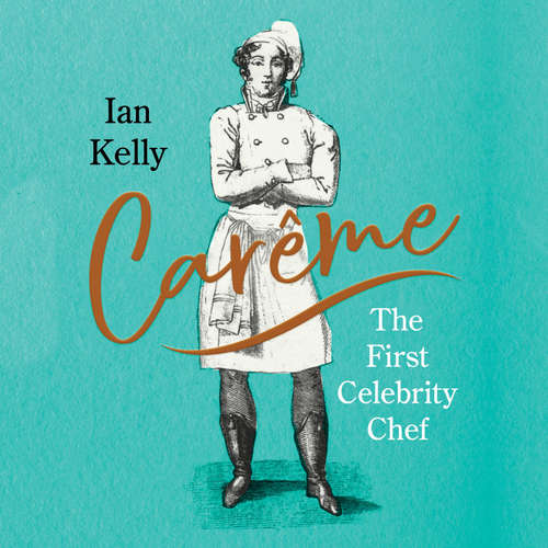 Audiobook Carême - Ian Kelly - Ian Kelly