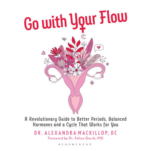 Audiobook Go with Your Flow - Dr. Alexandra MacKillop - Amy Finegan