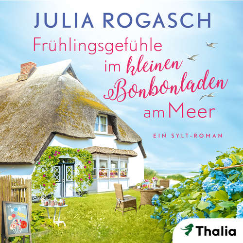 Hoerbuch Frühlingsgefühle im kleinen Bonbonladen am Meer - Julia Rogasch - Elke Appelt
