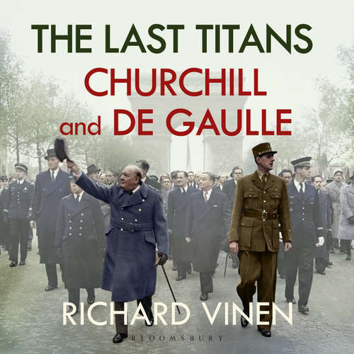 Audiobook The Last Titans: Churchill and de Gaulle - Richard Vinen - Charles Armstrong