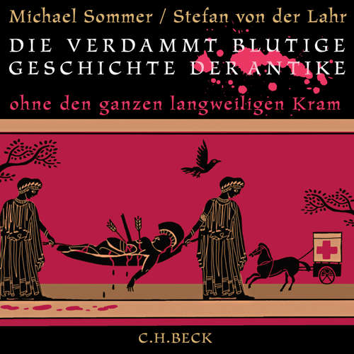 Hoerbuch Die verdammt blutige Geschichte der Antike - Michael Sommer - Omid-Paul Eftekhari