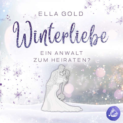 Hoerbuch Winterliebe - Ein Anwalt zum Heiraten? - Ella Gold - Kevo Adler