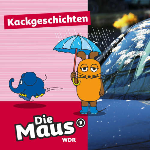 Hoerbuch Die Maus, Kackgeschichten - Staffel 1 - Die Maus - Lydia Möcklinghoff