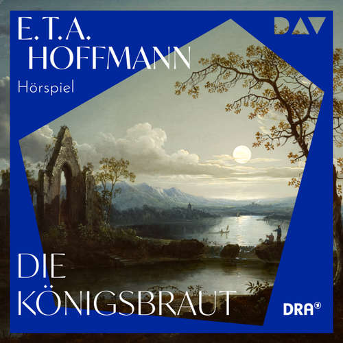 Hoerbuch Die Königsbraut - E. T. A. Hoffmann - Marie Gruber