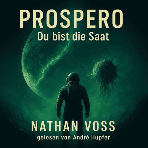 Hoerbuch Prospero - Du bist die Saat - Nathan Voss - André Hupfer