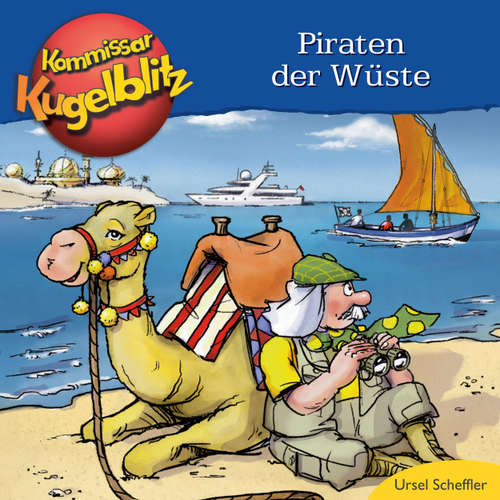 Hoerbuch Piraten der Wüste - Kommissar Kugelblitz - Ursel Scheffler - Bodo Henkel