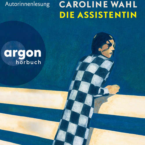 Hoerbuch Die Assistentin - Caroline Wahl - Caroline Wahl