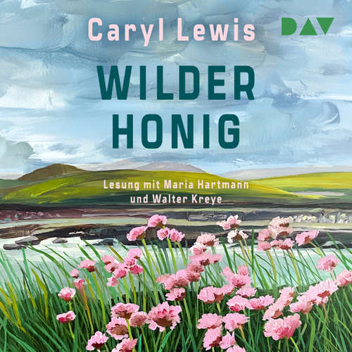 Hoerbuch Wilder Honig - Caryl Lewis - Maria Hartmann