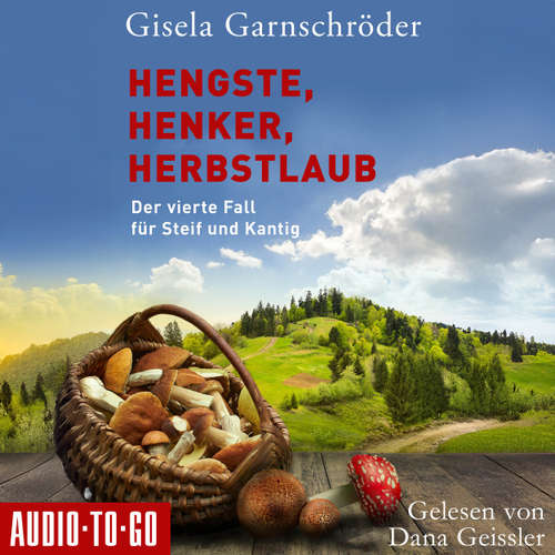 Hoerbuch Hengste, Henker, Herbstlaub - Ein-Steif-und-Kantig-Krimi, Band 4 - Gisela Garnschröder - Dana Geissler