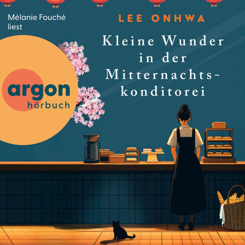 Hoerbuch Kleine Wunder in der Mitternachtskonditorei - Lee Onhwa - Mélanie Fouché