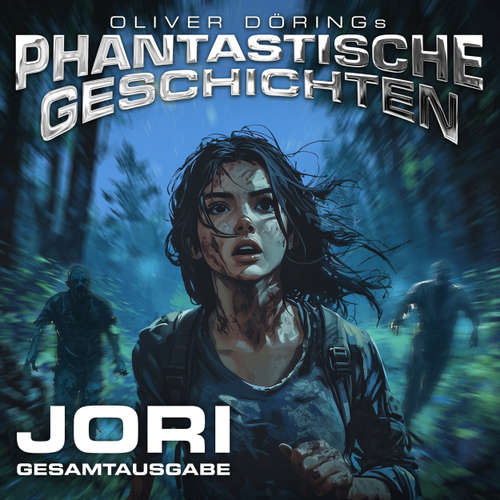 Hoerbuch Phantastische Geschichten, Jori - Gesamtausgabe - Oliver Döring - Luisa Wietzorek