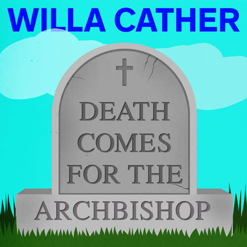 Audiobook Death Comes for the Archbishop - Willa Cather - Nathan Osgood
