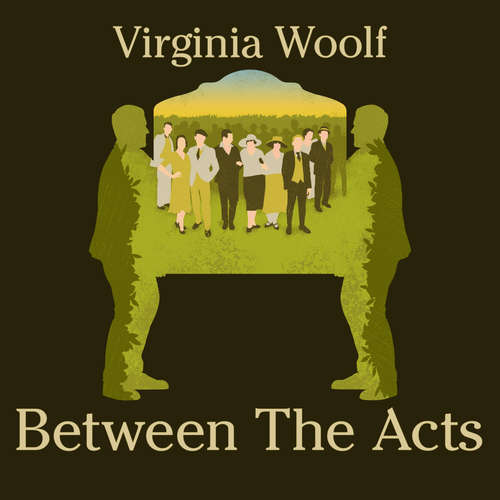 Audiobook Between the Acts - Virginia Woolf - Emma Gregory