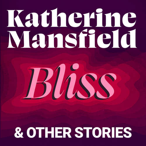 Audiobook Bliss and Other Stories - Katherine Mansfield - Tania Rodrigues