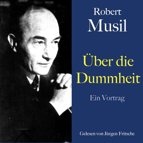 Hoerbuch Robert Musil: Über die Dummheit - Robert Musil - Jürgen Fritsche