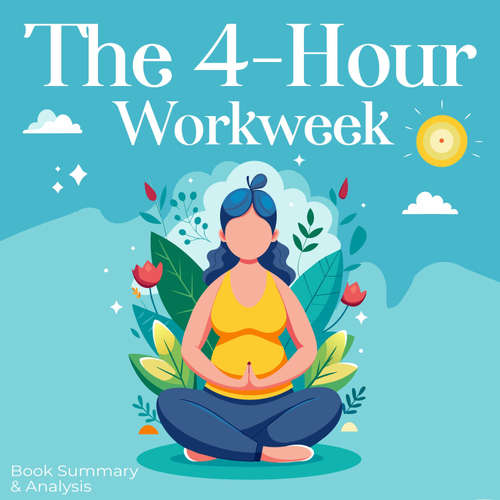 Audiobook The 4-Hour Workweek - Briefly Summaries - Daniel Brooks