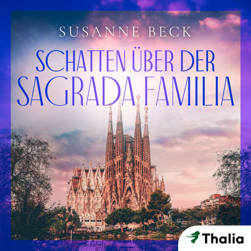 Hoerbuch Schatten über der Sagrada Familia - Susanne Beck - Chris Nonnast
