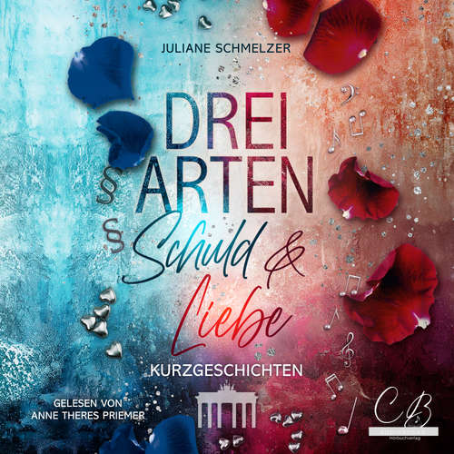 Hoerbuch Drei Arten Schuld und Liebe - Juliane Schmelzer - Anne Theres Priemer