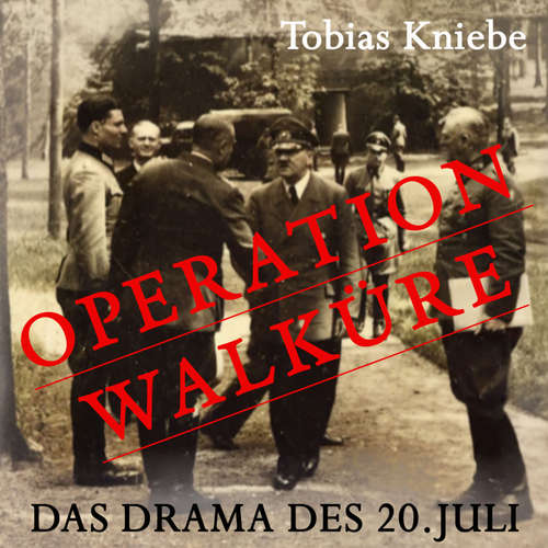 Hoerbuch Operation Walküre - Tobias Kniebe - Sebastian Dunkelberg