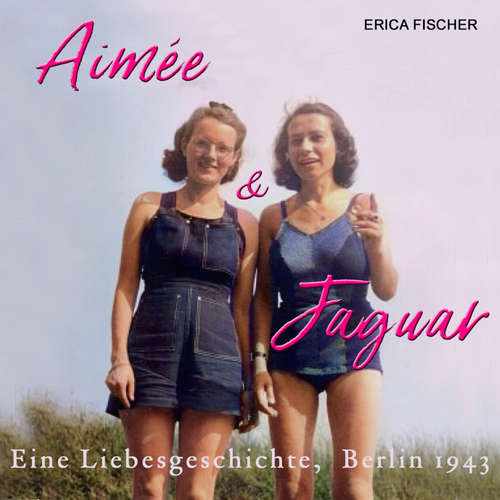 Hoerbuch Aimee & Jaguar - Erica Fischer - Jutta Seifert