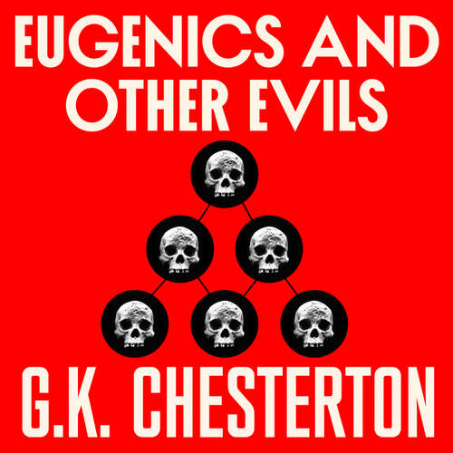 Audiobook Eugenics and Other Evils - G. K. Chesterton - John Hastings