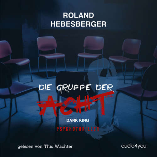 Hoerbuch Die Gruppe der Acht - Roland Hebesberger - This Wachter