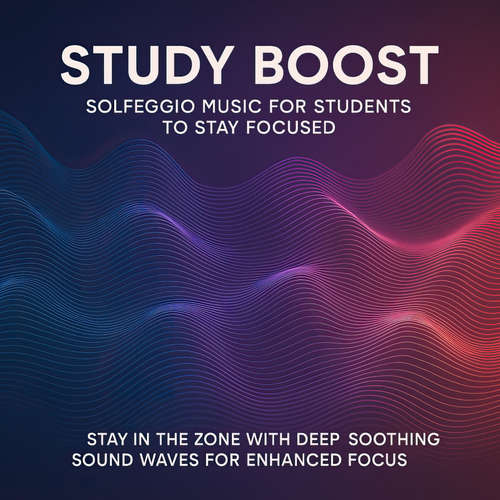 Audiobook Study Boost: Solfeggio Music for Students to Stay Focused - STUDY BOOST LABS - STUDY BOOST LABS